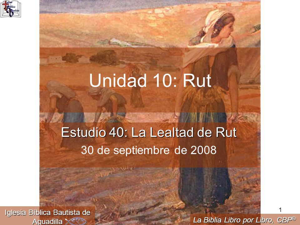 Estudio 40: La Lealtad de Rut 30 de septiembre de 2008