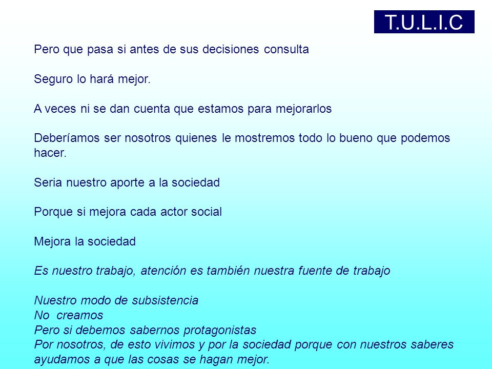 T.U.L.I.C Pero que pasa si antes de sus decisiones consulta