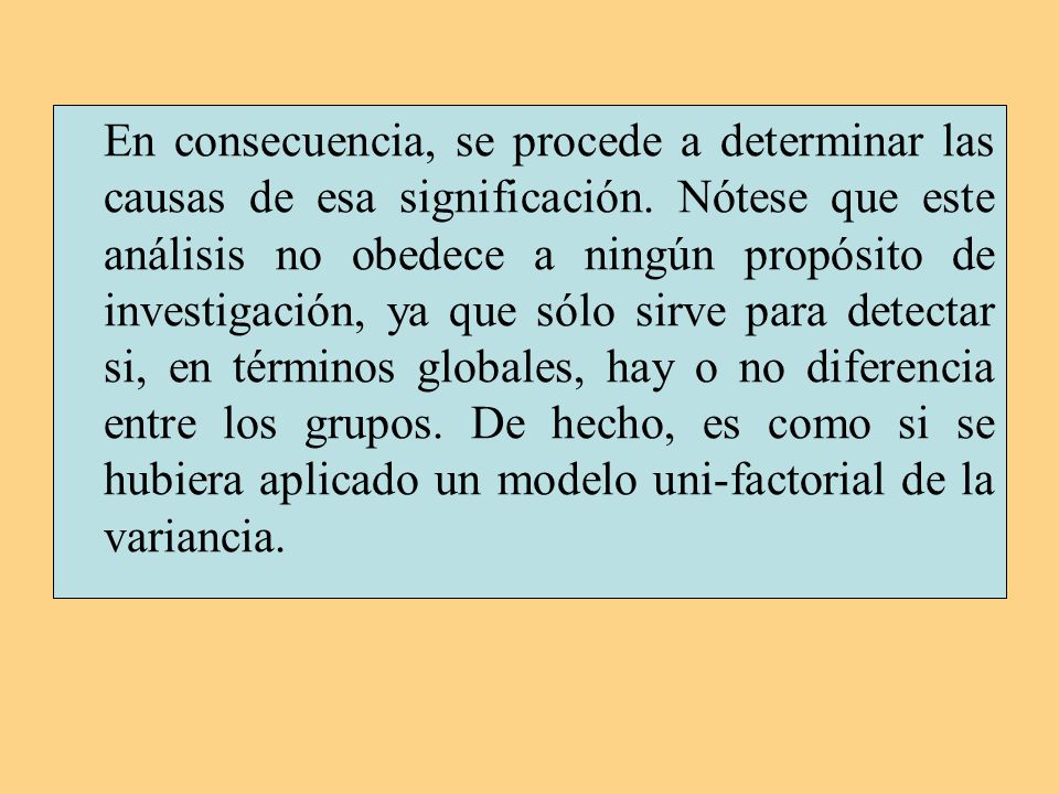 En consecuencia, se procede a determinar las causas de esa significación.