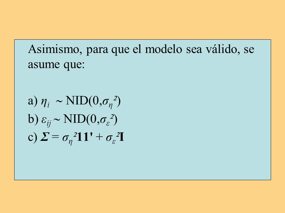 Asimismo, para que el modelo sea válido, se asume que:
