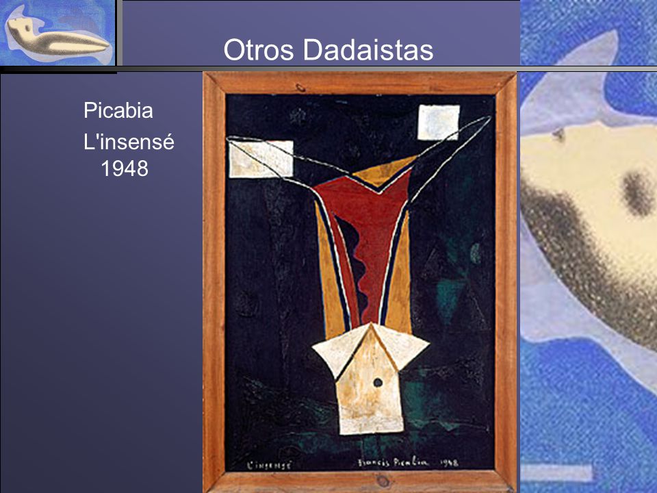 Otros Dadaistas Picabia L insensé 1948
