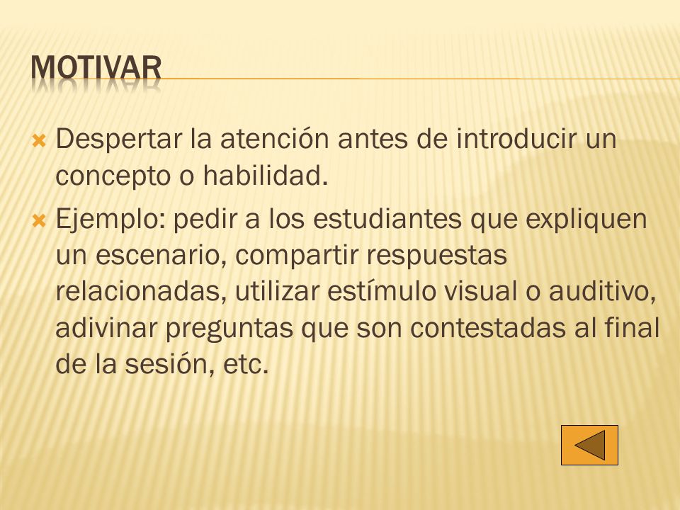 Motivar Despertar la atención antes de introducir un concepto o habilidad.