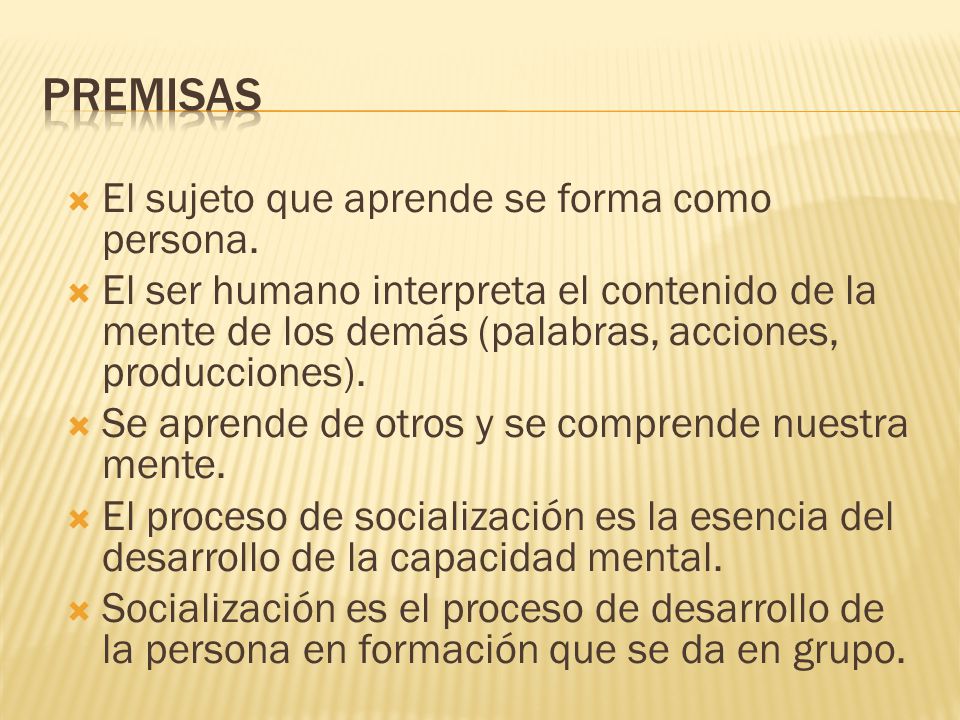Premisas El sujeto que aprende se forma como persona.