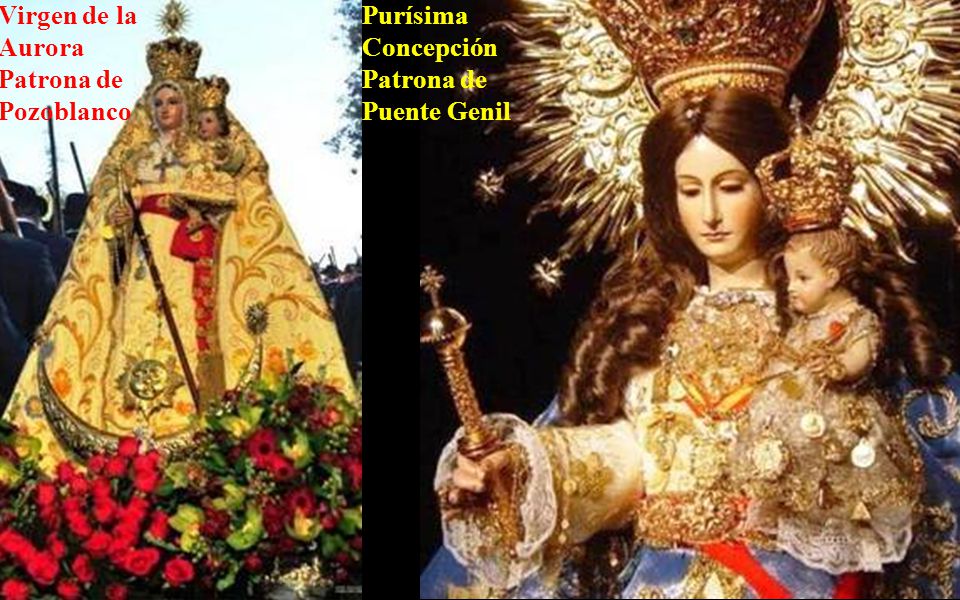 Virgen de la Aurora Patrona de Pozoblanco Purísima Concepción Patrona de Puente Genil
