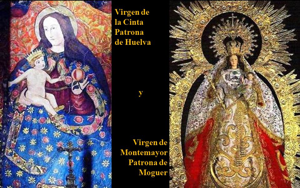 Virgen de la Cinta Patrona de Huelva y Montemayor Patrona de Moguer