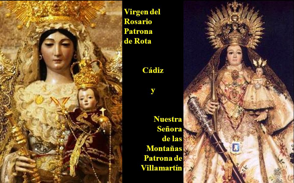 Virgen del Rosario Patrona de Rota Cádiz y Nuestra Señora de las Montañas Patrona de Villamartín