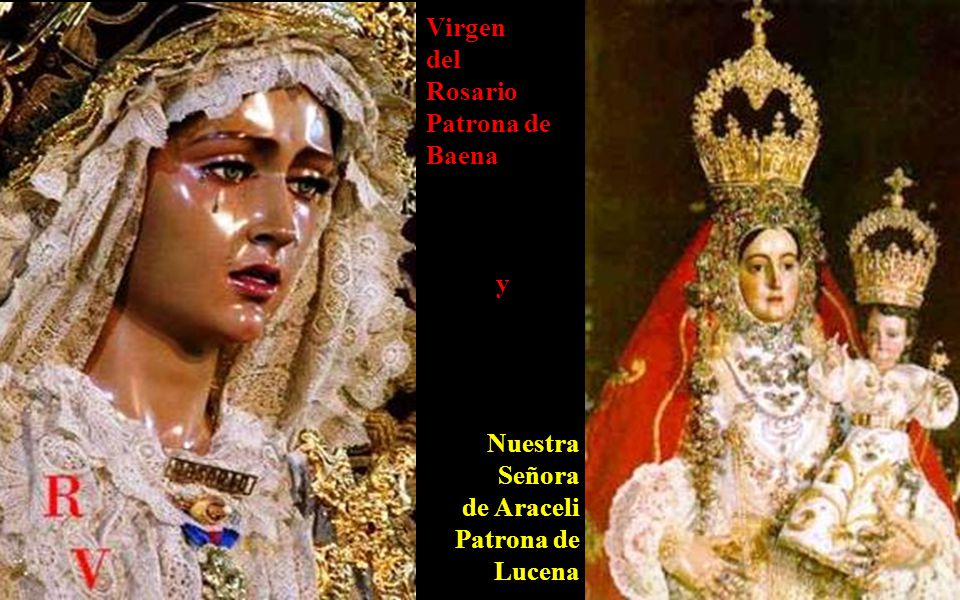 Virgen del Rosario Patrona de Baena y Nuestra Señora de Araceli Patrona de Lucena