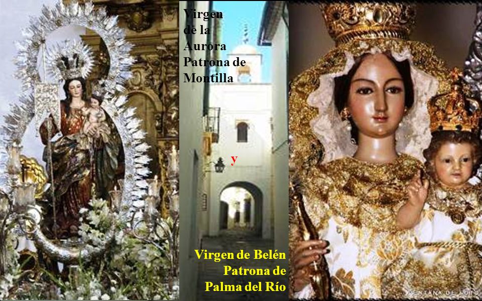 Virgen de la Aurora Patrona de Montilla y Virgen de Belén Palma del Río