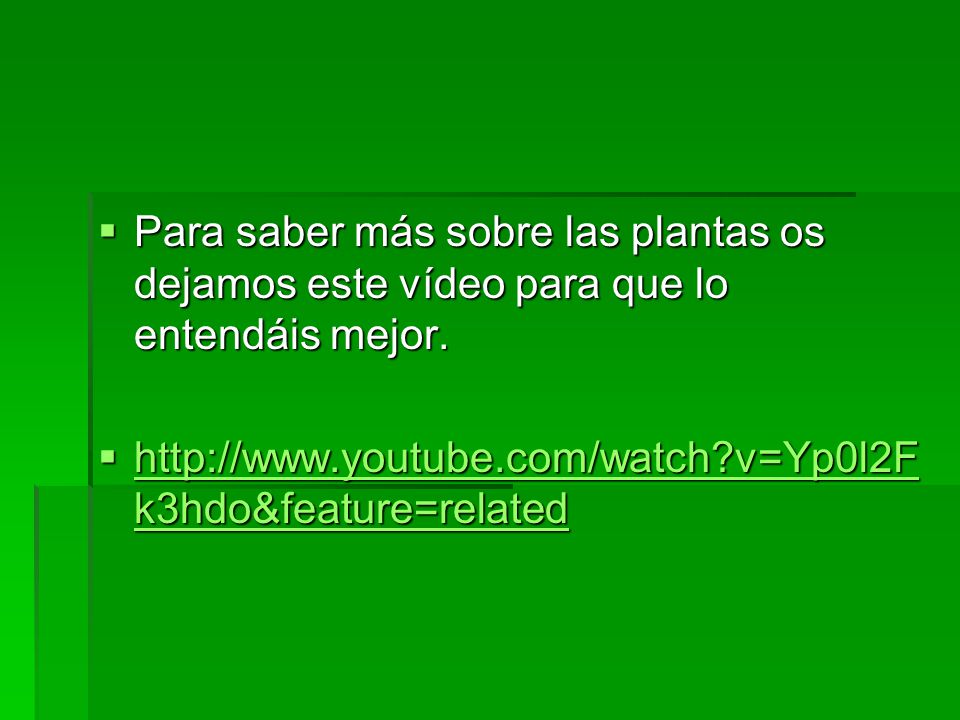 Para saber más sobre las plantas os dejamos este vídeo para que lo entendáis mejor.