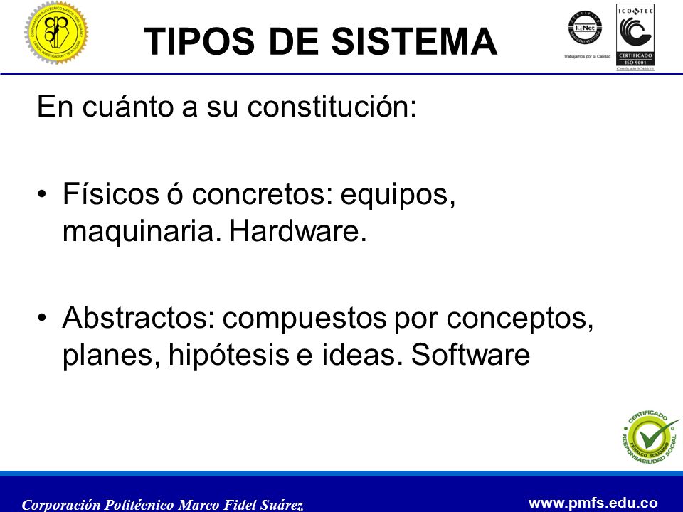TIPOS DE SISTEMA En cuánto a su constitución: