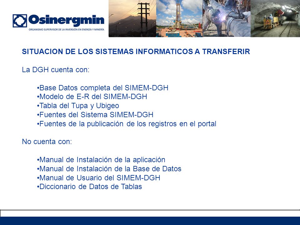 SITUACION DE LOS SISTEMAS INFORMATICOS A TRANSFERIR La DGH cuenta con: