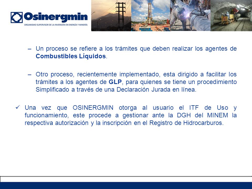 Un proceso se refiere a los trámites que deben realizar los agentes de Combustibles Líquidos.