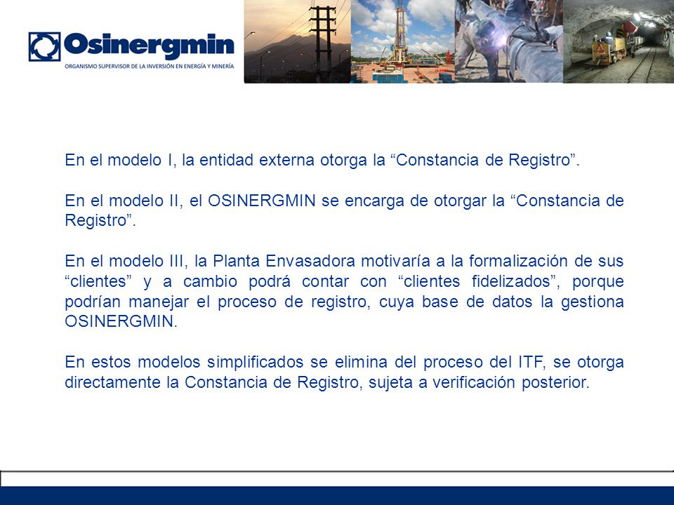 En el modelo I, la entidad externa otorga la Constancia de Registro .