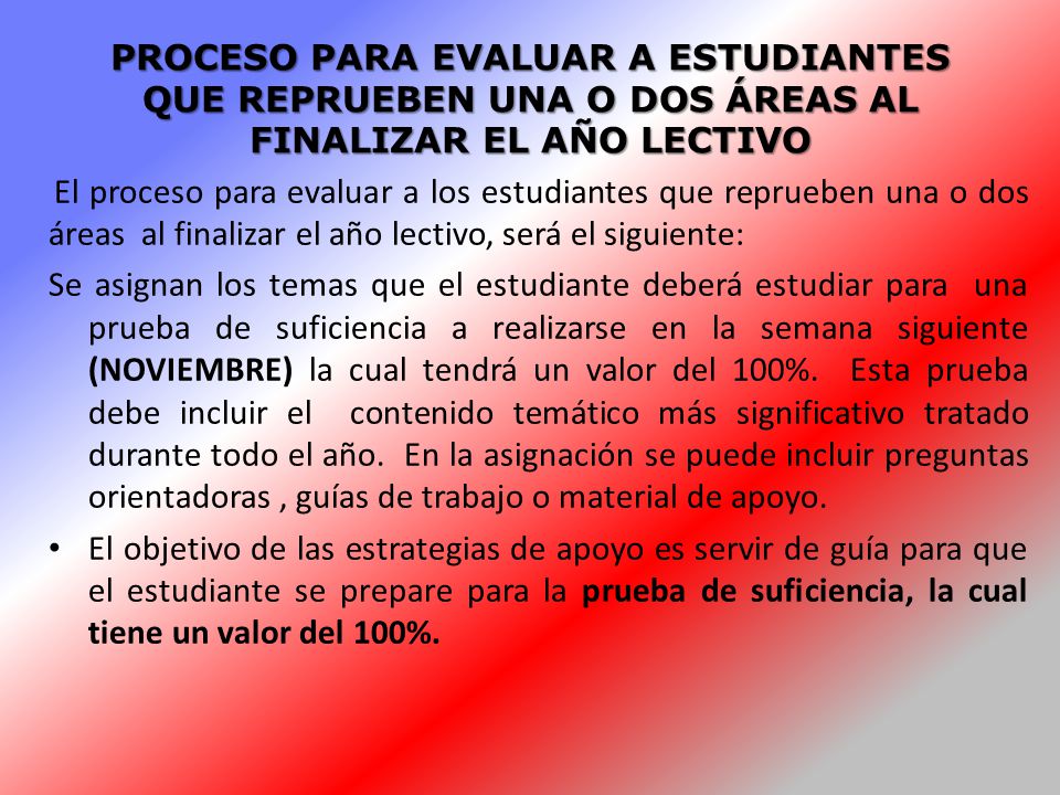 PROCESO PARA EVALUAR A ESTUDIANTES QUE REPRUEBEN UNA O DOS ÁREAS AL FINALIZAR EL AÑO LECTIVO
