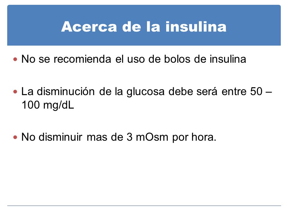 Acerca de la insulina No se recomienda el uso de bolos de insulina