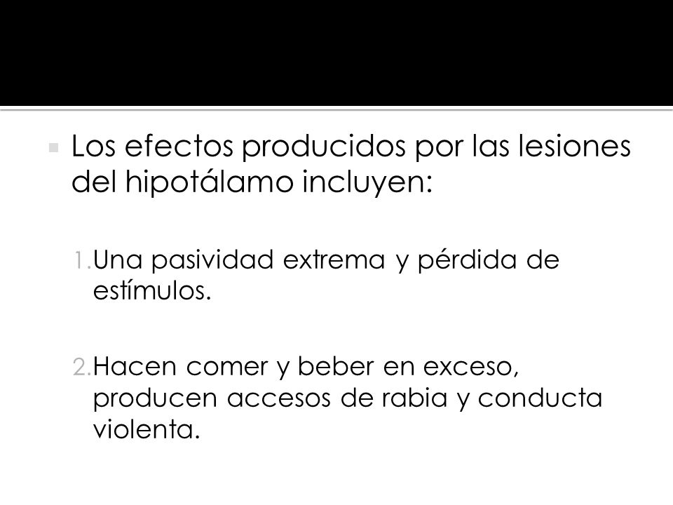 Los efectos producidos por las lesiones del hipotálamo incluyen: