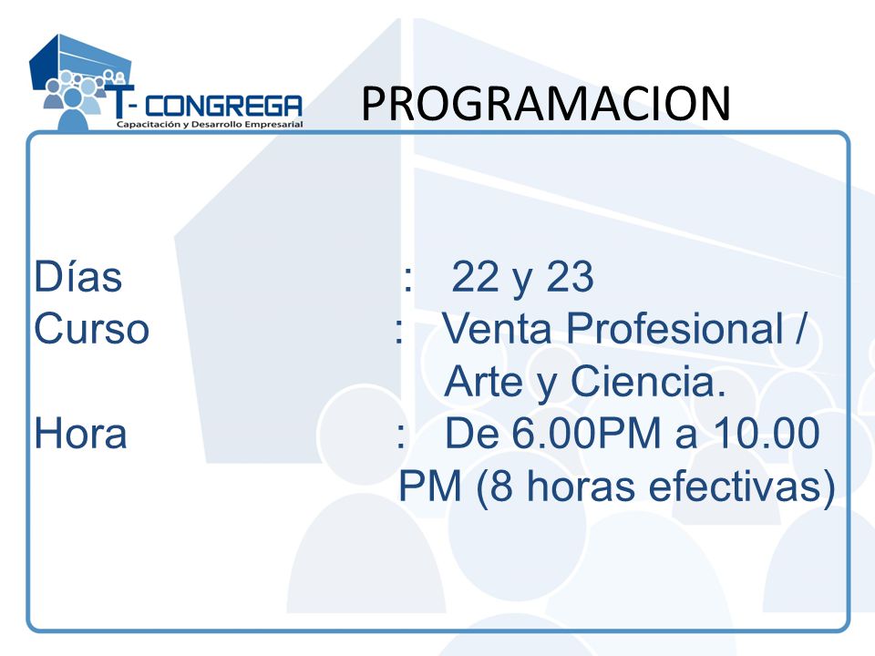 PROGRAMACION Días : 22 y 23 Curso : Venta Profesional /