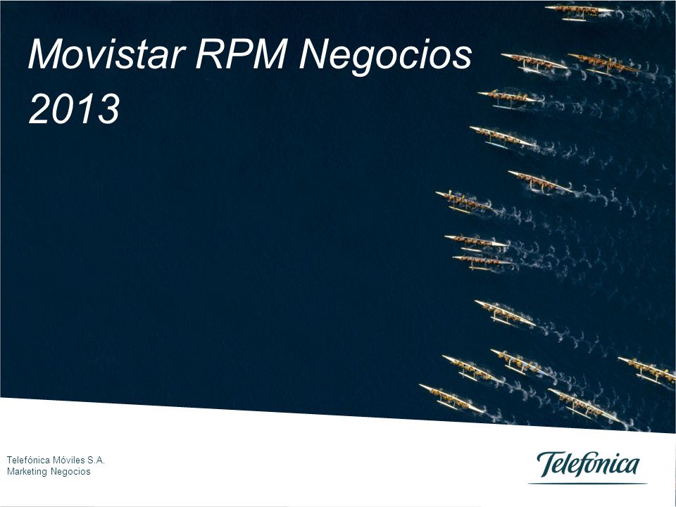 Movistar RPM Negocios 2013 Telefónica Móviles S.A. Marketing Negocios