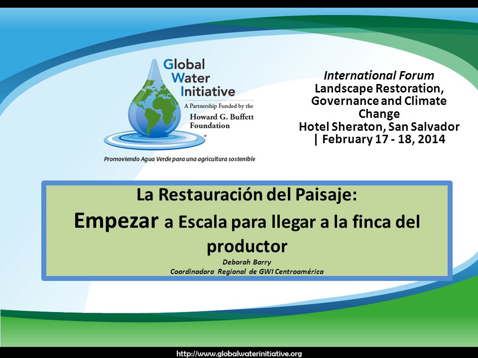 International Forum Landscape Restoration, Governance and Climate Change Hotel Sheraton, San Salvador | February , 2014