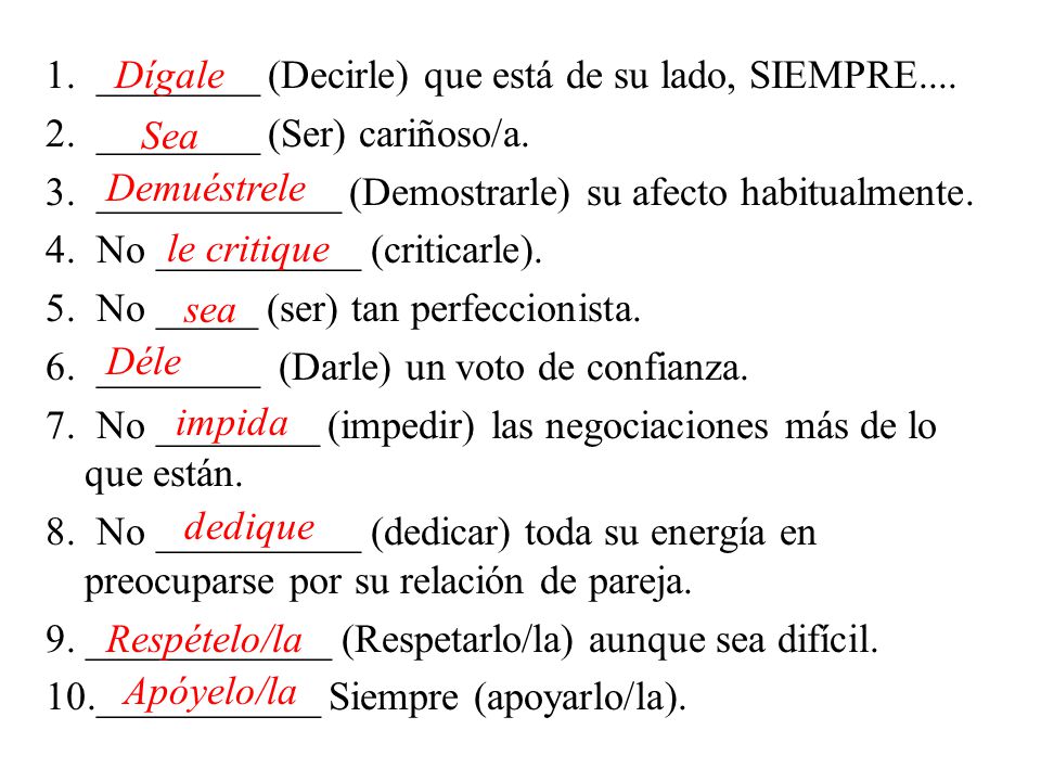 1. ________ (Decirle) que está de su lado, SIEMPRE. 2