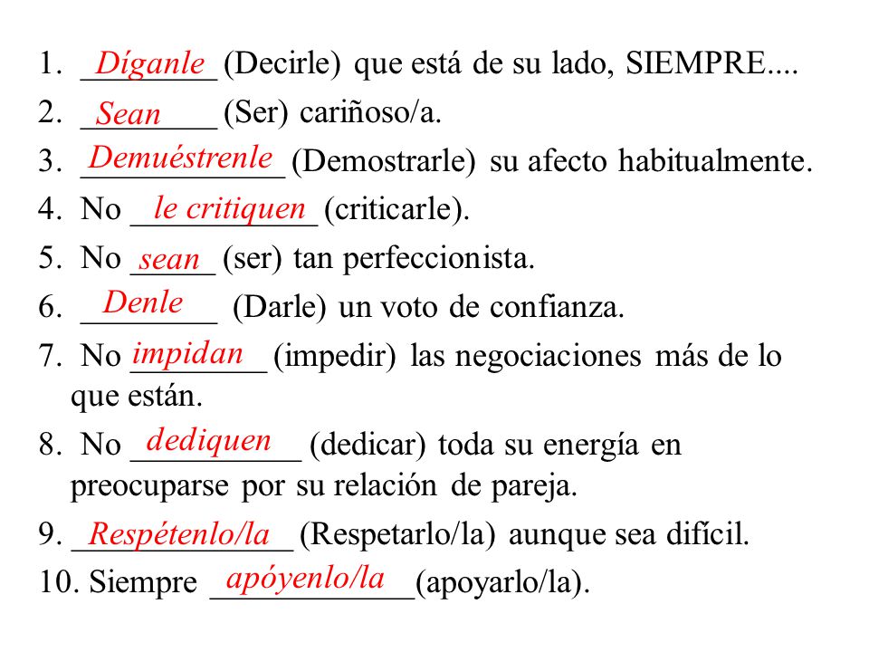 1. ________ (Decirle) que está de su lado, SIEMPRE. 2