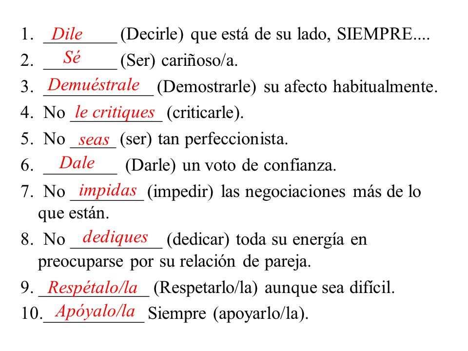 1. ________ (Decirle) que está de su lado, SIEMPRE. 2