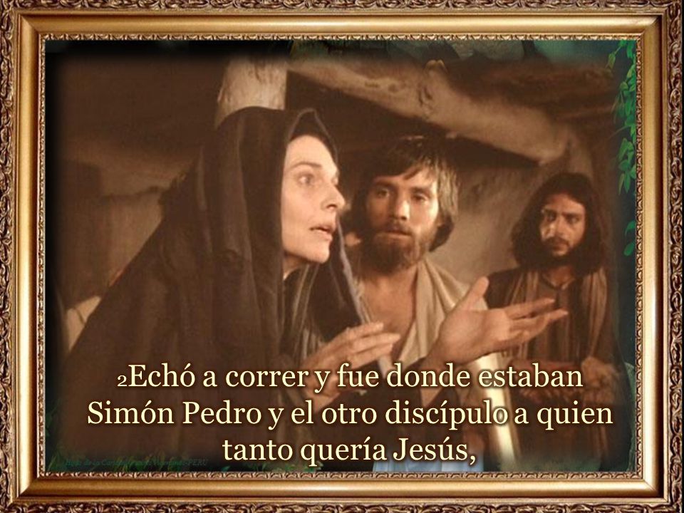 2Echó a correr y fue donde estaban Simón Pedro y el otro discípulo a quien tanto quería Jesús,
