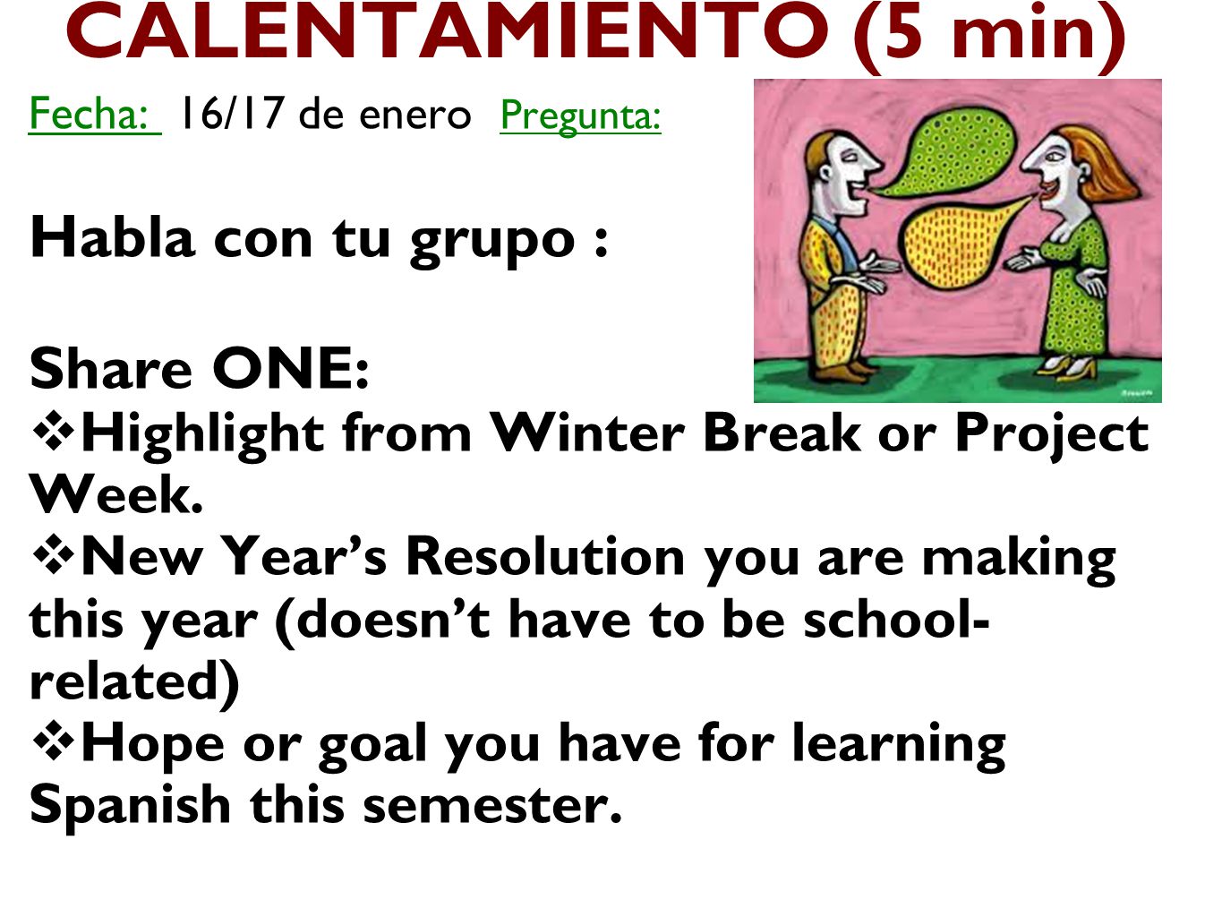 CALENTAMIENTO (5 min) Habla con tu grupo : Share ONE: