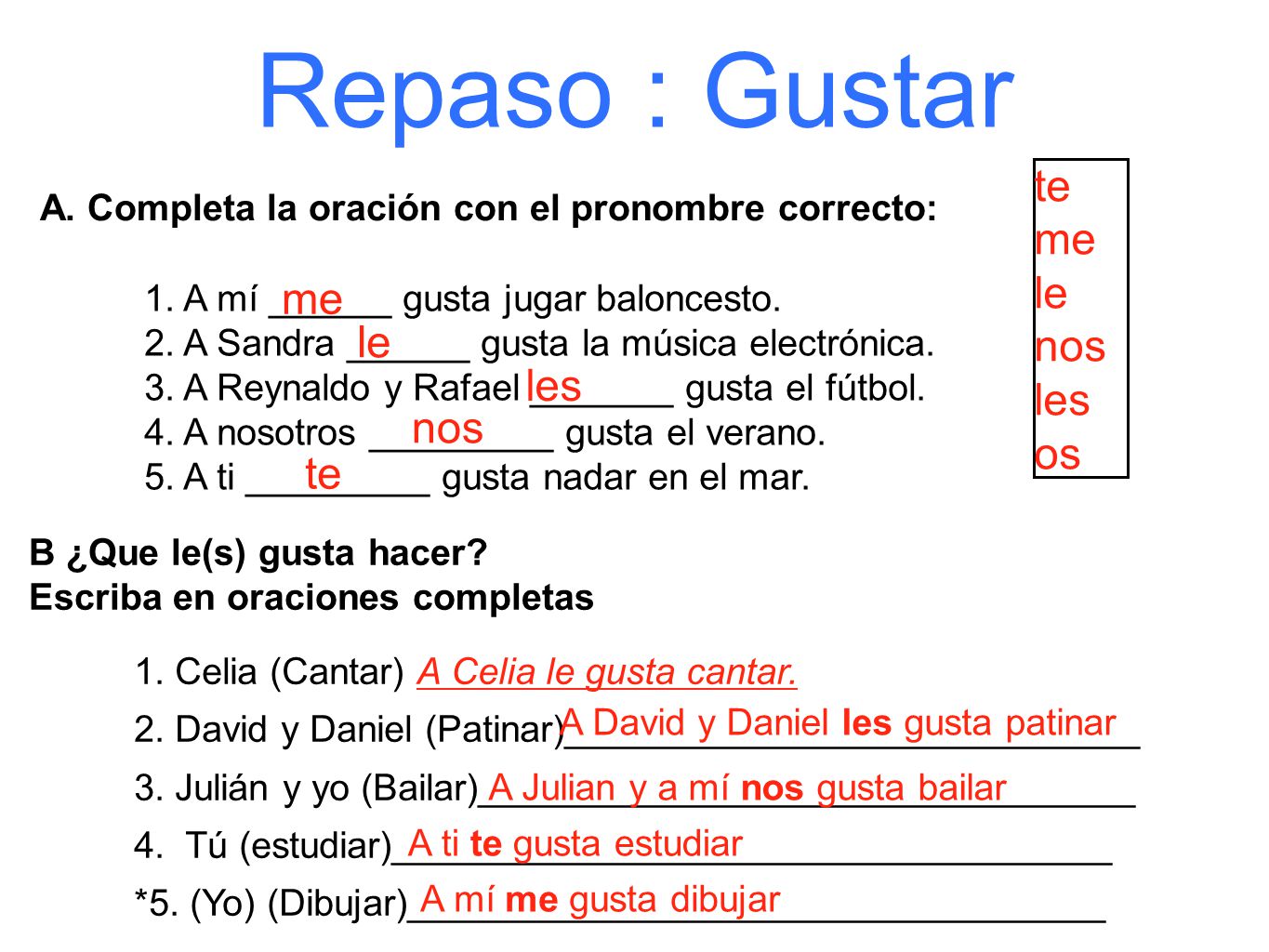 Repaso : Gustar te me le nos les me os le les nos te