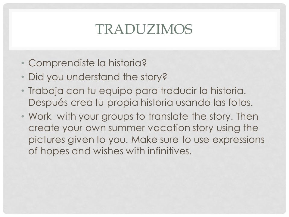 Traduzimos Comprendiste la historia Did you understand the story