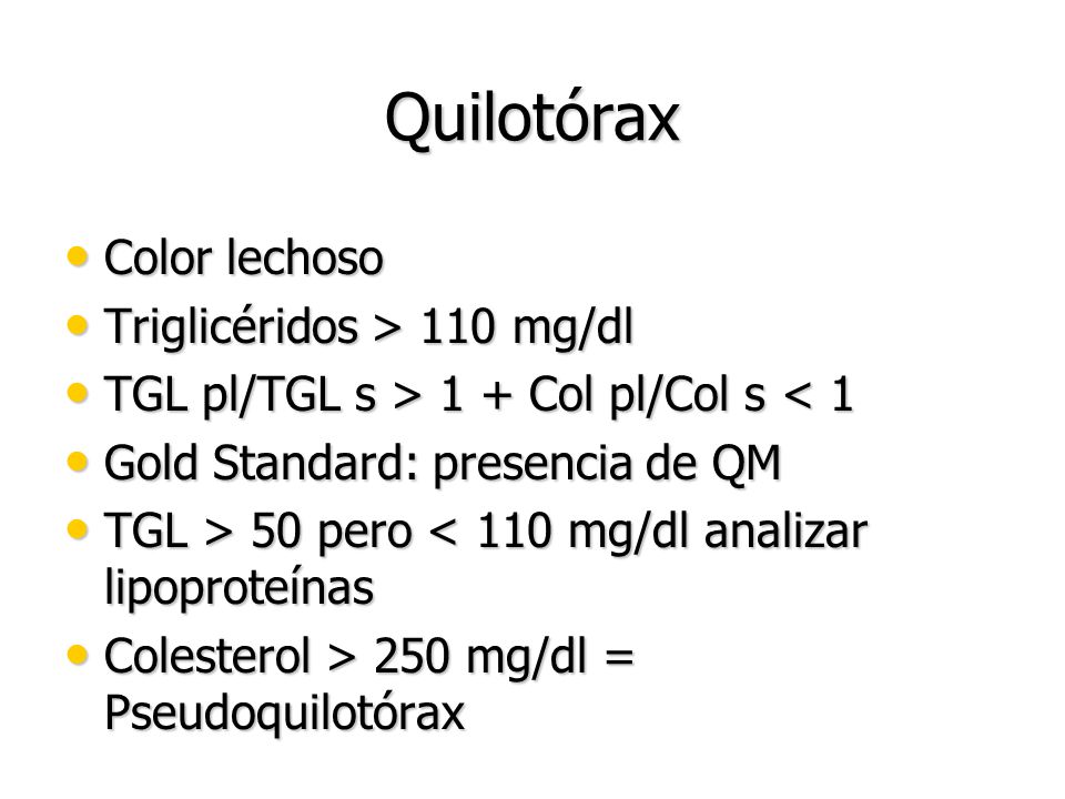 Quilotórax Color lechoso Triglicéridos > 110 mg/dl
