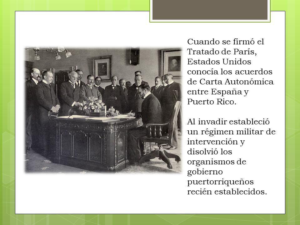 Cuando se firmó el Tratado de París, Estados Unidos conocía los acuerdos de Carta Autonómica entre España y Puerto Rico.