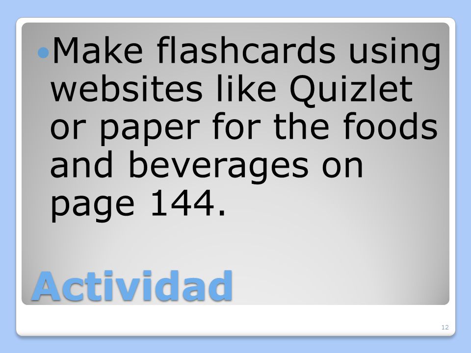 Make flashcards using websites like Quizlet or paper for the foods and beverages on page 144.