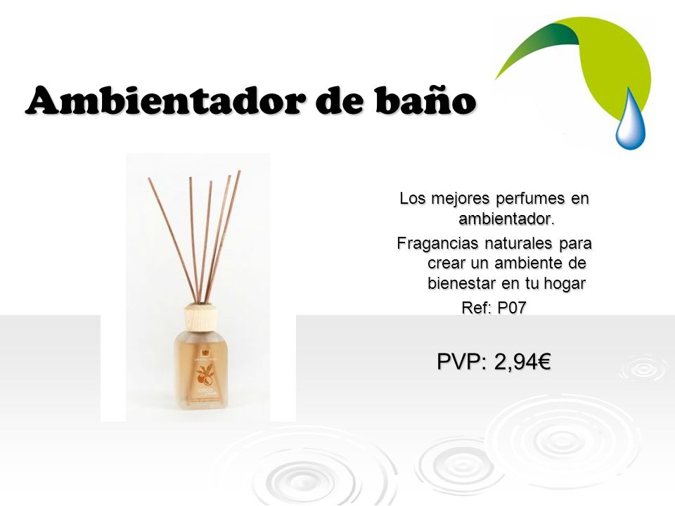 Ambientador de baño PVP: 2,94€ Los mejores perfumes en ambientador.