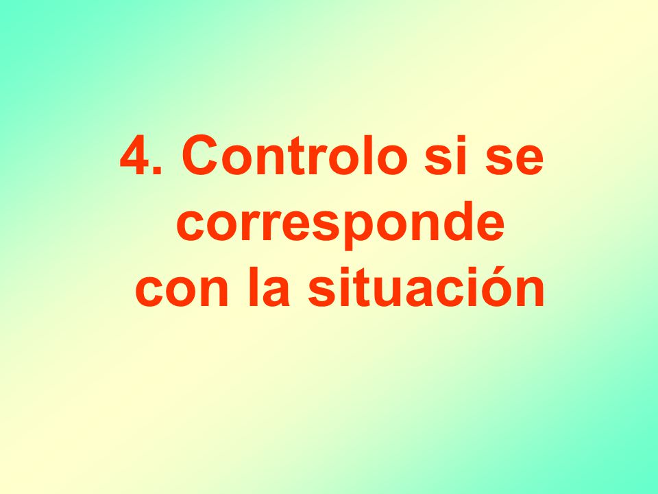 4. Controlo si se corresponde con la situación