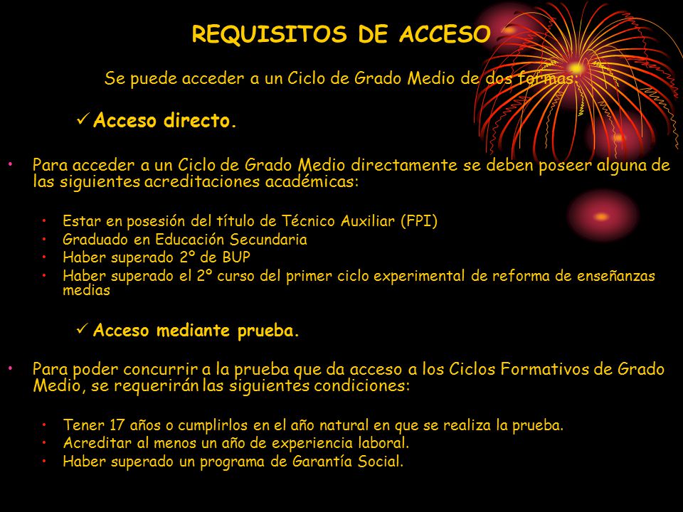 Se puede acceder a un Ciclo de Grado Medio de dos formas: