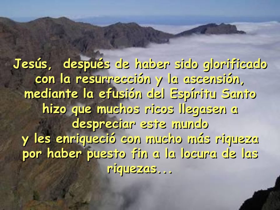 Jesús, después de haber sido glorificado con la resurrección y la ascensión,
