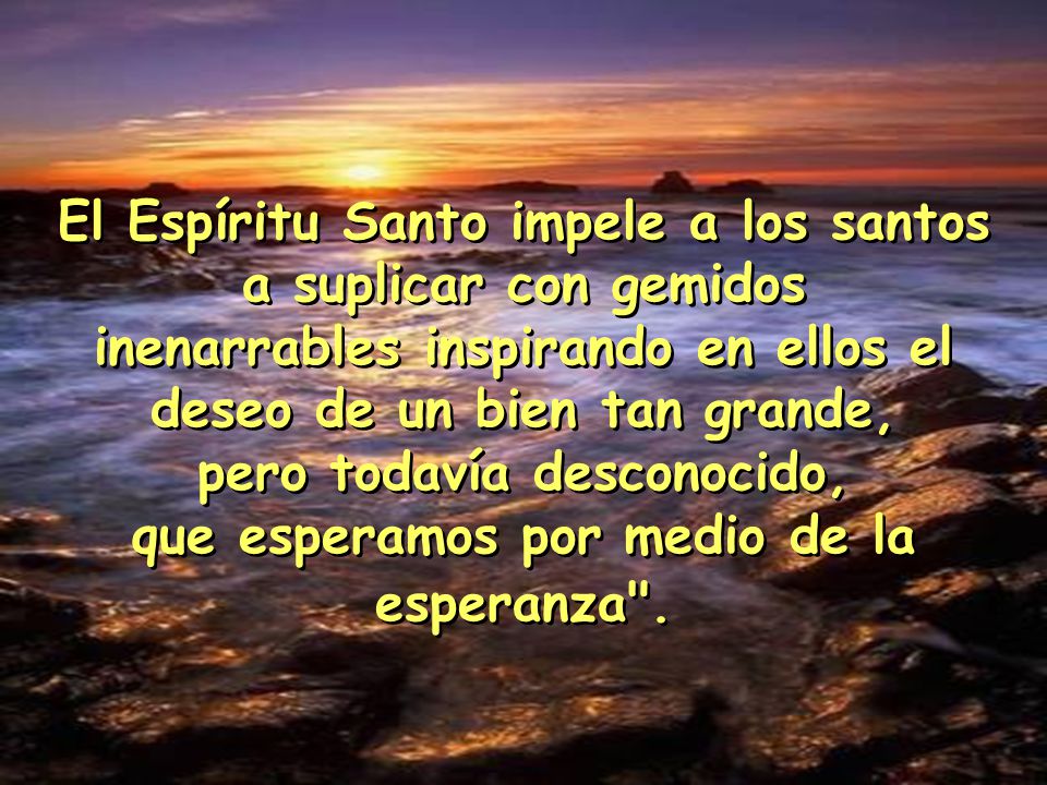 El Espíritu Santo impele a los santos a suplicar con gemidos