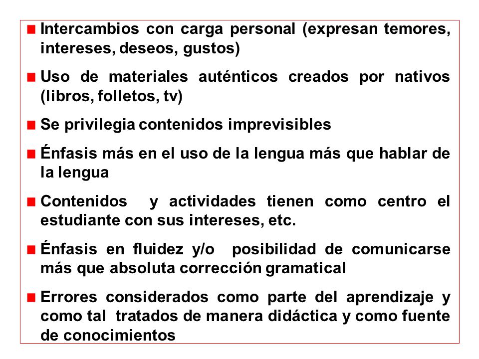 Intercambios con carga personal (expresan temores, intereses, deseos, gustos)
