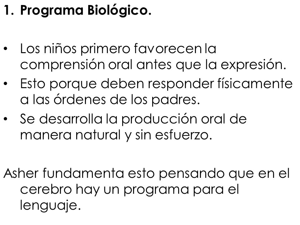 Programa Biológico. Los niños primero favorecen la comprensión oral antes que la expresión.