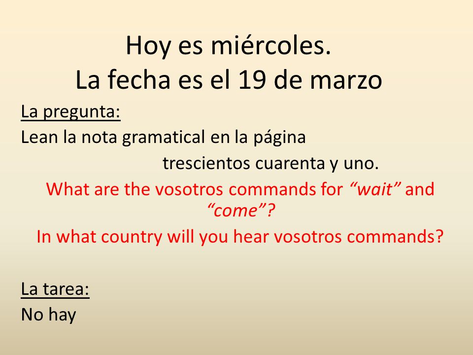 Hoy es miércoles. La fecha es el 19 de marzo