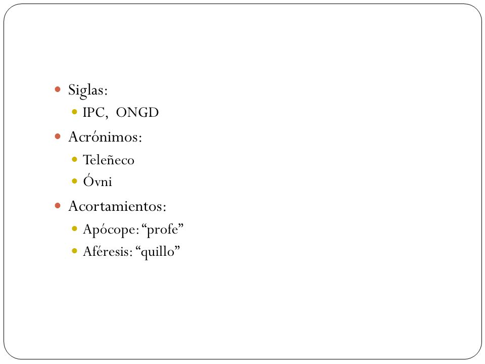 Siglas: Acrónimos: Acortamientos: IPC, ONGD Teleñeco Óvni