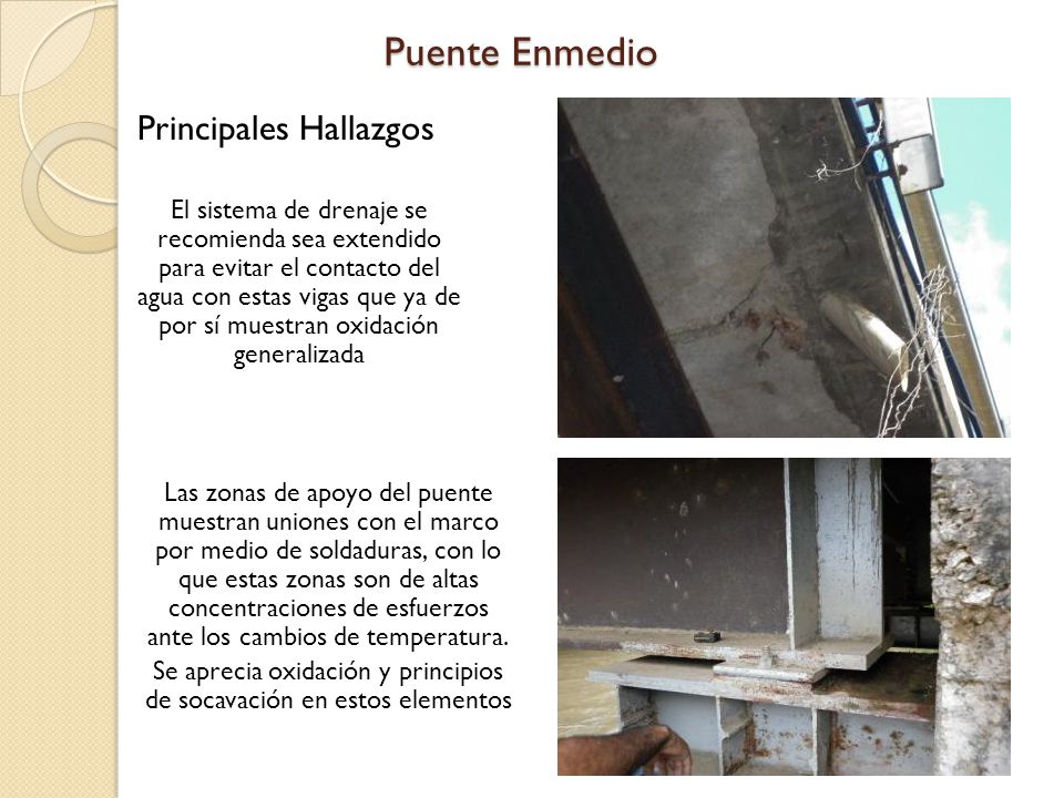 Se aprecia oxidación y principios de socavación en estos elementos