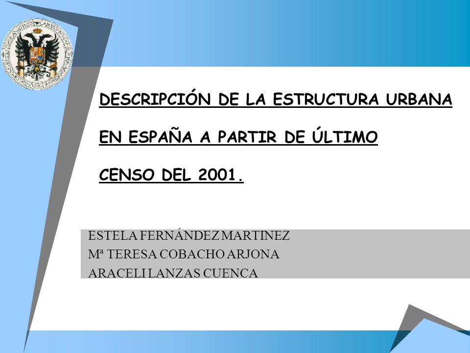 DESCRIPCIÓN DE LA ESTRUCTURA URBANA EN ESPAÑA A PARTIR DE ÚLTIMO CENSO DEL 2001.