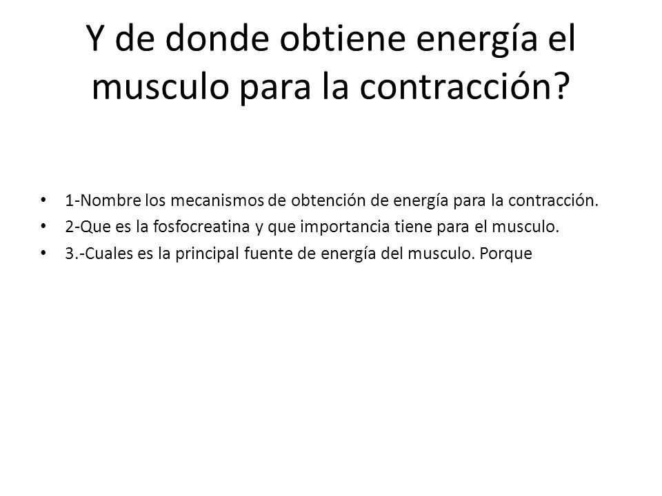 Y de donde obtiene energía el musculo para la contracción