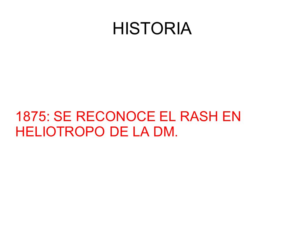 1875: SE RECONOCE EL RASH EN HELIOTROPO DE LA DM.