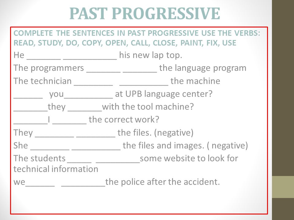 PAST PROGRESSIVE He _______ ___________ his new lap top.