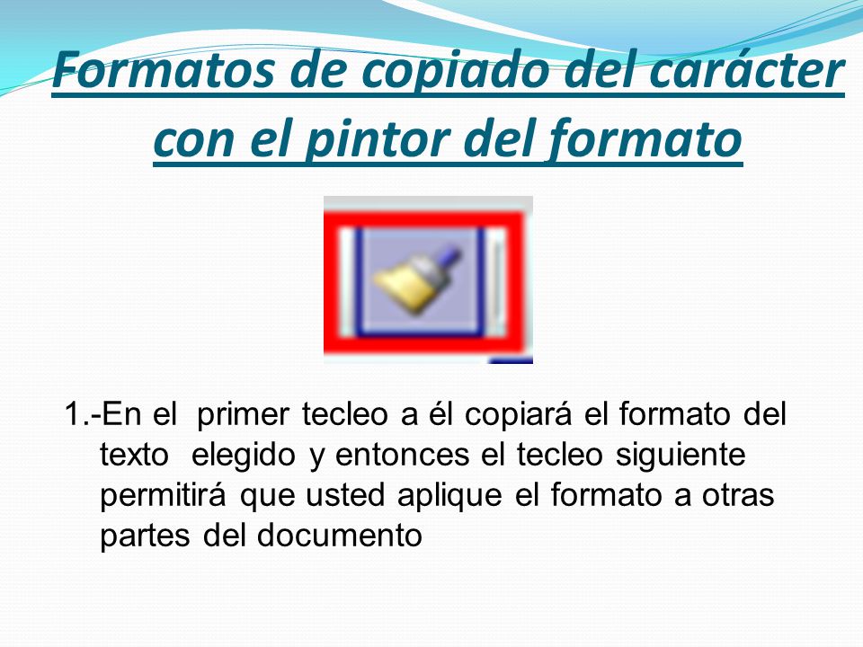 Formatos de copiado del carácter con el pintor del formato