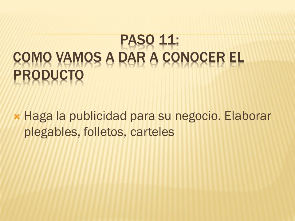PASO 11: COMO VAMOS A DAR A CONOCER EL PRODUCTO