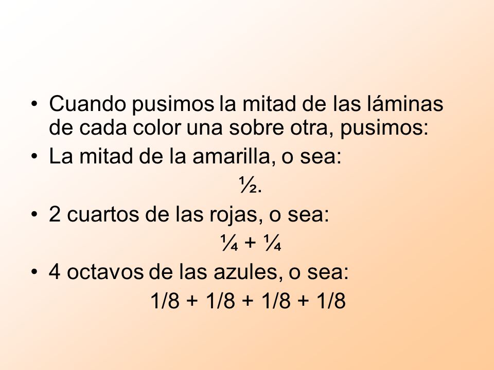 Cuando pusimos la mitad de las láminas de cada color una sobre otra, pusimos: